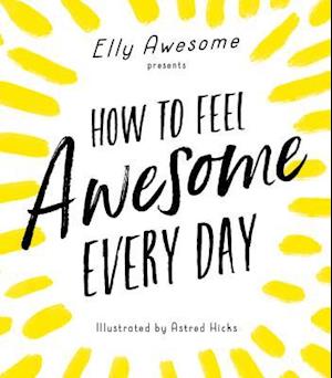 How to Feel Awesome Every Day