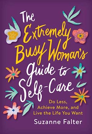 Extremely Busy Woman's Guide to Self-Care