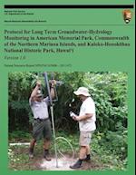 Protocol for Long-Term Groundwater-Hydrology Monitoring in American Memorial Park, Commonwealth of the Northern Mariana Islands, and Kaloko-Honokohau