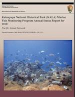 Kalaupapa National Historical Park (Kala) Marine Fish Monitoring Program Annual Status Report for 2010