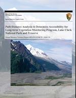 Path Distance Analysis to Determine Accessibility for Long-Term Vegetation Monitoring Program, Lake Clark National Park and Preserve