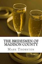 The Bridesmen of Madison County