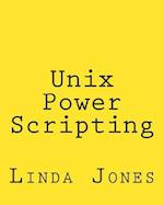 Unix Power Scripting