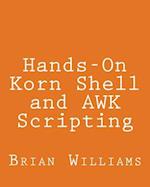 Hands-On Korn Shell and awk Scripting