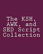 The Ksh, Awk, and sed Script Collection