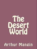 The Desert World