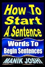 How To Start A Sentence: Words To Begin Sentences 