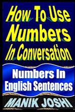 How To Use Numbers In Conversation: Numbers In English Sentences 