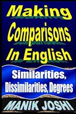 Making Comparisons In English: Similarities, Dissimilarities, Degrees 