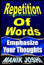 Repetition Of Words: Emphasize Your Thoughts 