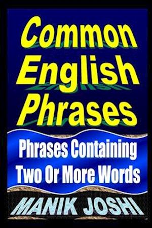 Common English Phrases: Phrases Containing Two Or More Words