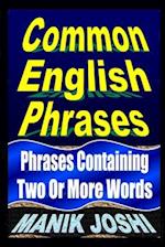 Common English Phrases: Phrases Containing Two Or More Words 