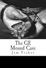 The GE Mound Case
