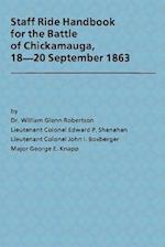 Staff Ride Handbook for the Battle of Chickamauga, 18-20 September 1863