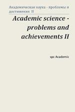 Academic Science - Problems and Achievements II