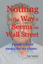 Nothing Is the Way It Seems on Wall Street