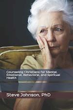 Counseling Christians for Mental, Emotional, Behavioral, and Spiritual Health