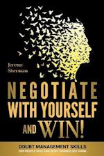 Negotiate with Yourself and Win!