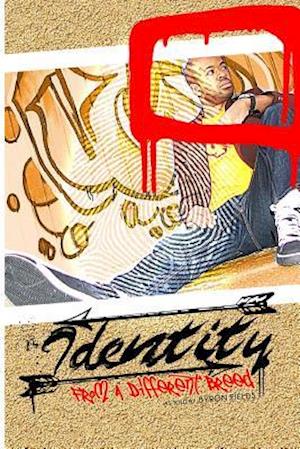 Identity: From A Different Breed