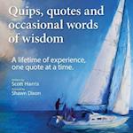 Quips, Quotes and Occasional Words of Wisdom