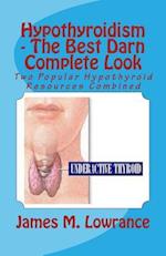 Hypothyroidism - The Best Darn Complete Look