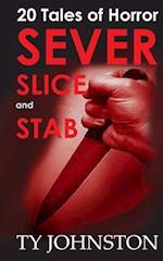 Sever, Slice and Stab