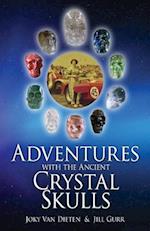 Adventures with the Ancient Crystal Skulls