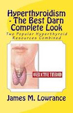 Hyperthyroidism - The Best Darn Complete Look