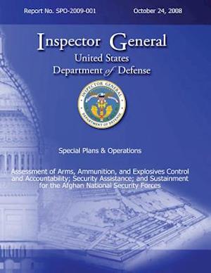 Special Plans & Operations Report No. Spo-2009-001 - Assessment of Arms, Ammunition, and Explosives Control and Accountability; Security Assistance; A