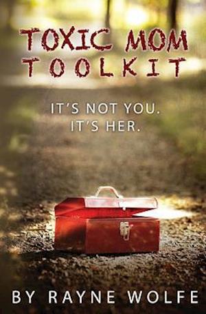 Toxic Mom Toolkit