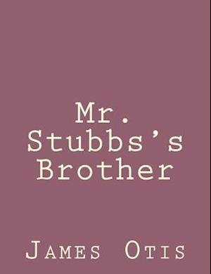 Mr. Stubbs's Brother