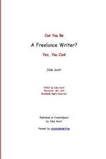 Can You Be a Freelance Writer? Yes, You Can!