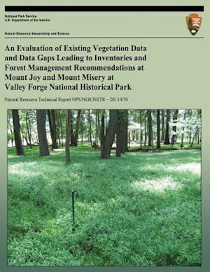 An Evaluation of Existing Vegetation Data and Data Gaps Leading to Inventories and Forest Management Recommendations at Mount Joy and Mount Misery at