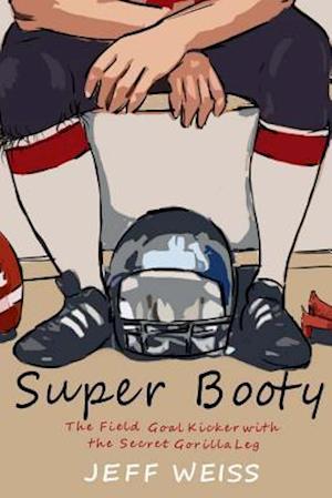 Super Booty, the Field Goal Kicker with the Secret Gorilla Leg