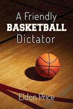 A Friendly Basketball Dictator