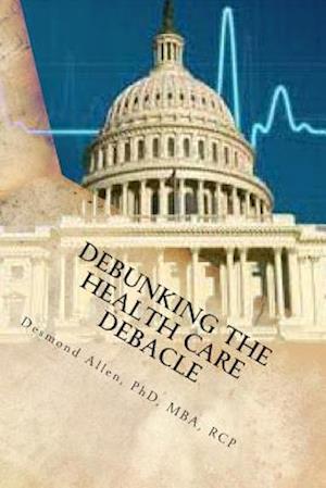 Debunking the Health Care Debacle