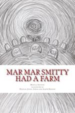 Mar Mar Smitty Had a Farm