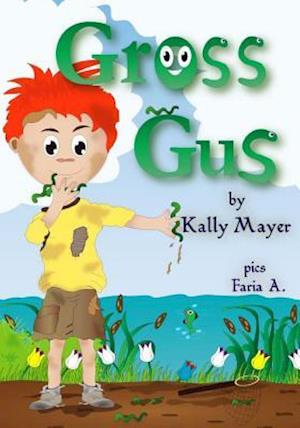 Gross Gus: Funny Rhyming Picture Book for ages 2-6