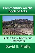 Commentary on the Book of Acts: Bible Study Notes and Comments 