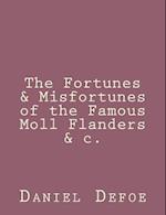 The Fortunes & Misfortunes of the Famous Moll Flanders &C.