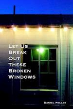 Let Us Break Out These Broken Windows