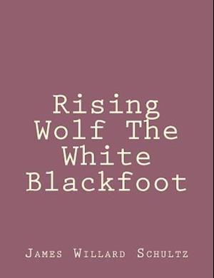 Rising Wolf the White Blackfoot