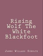 Rising Wolf the White Blackfoot