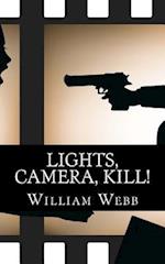 Lights, Camera, Kill!