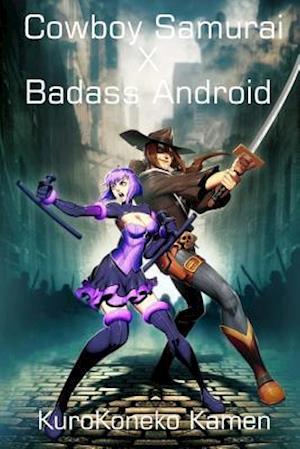 Cowboy Samurai X Badass Android