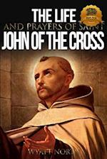 The Life and Prayers of Saint John of the Cross