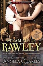 Steam Me Up, Rawley