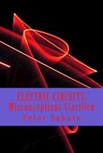 Electric Circuits, Misconceptions Clarified