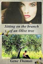 Sitting on the Branch of an Olive Tree