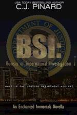 BSI: Bureau of Supernatural Investigation: An Enchanted Immortals Novella 